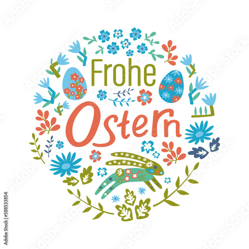 Frohe Ostern. German lettering with decoration. Easter holiday frame. Easter decoration with flowers, eggs and rabbits.