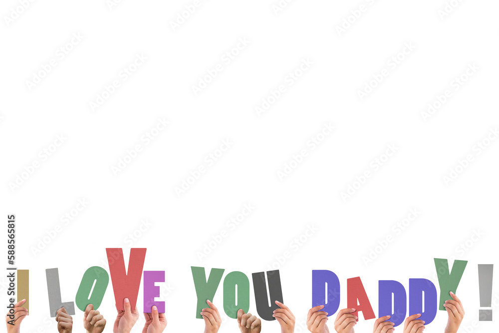 Cropped hands holding colorful sentence I love you daddy Cropped hands holding colorful sentence I love you daddy