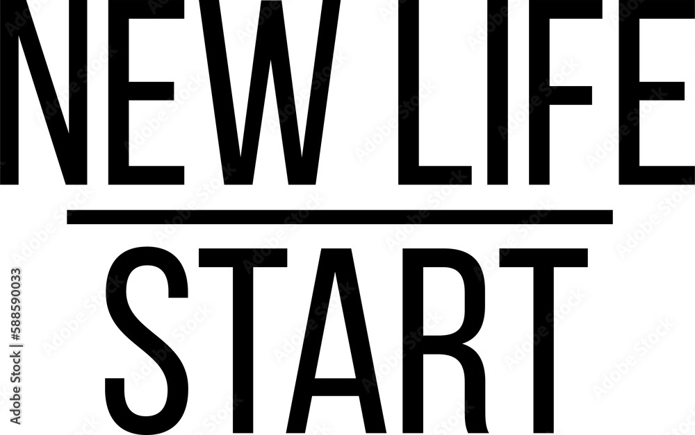 Fototapeta premium New life start in capital letter