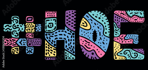 HOE Hashtag. Multicolored bright isolate curves doodle letters with ornament. Popular Hashtag #HOE for social network, web resources, mobile apps.