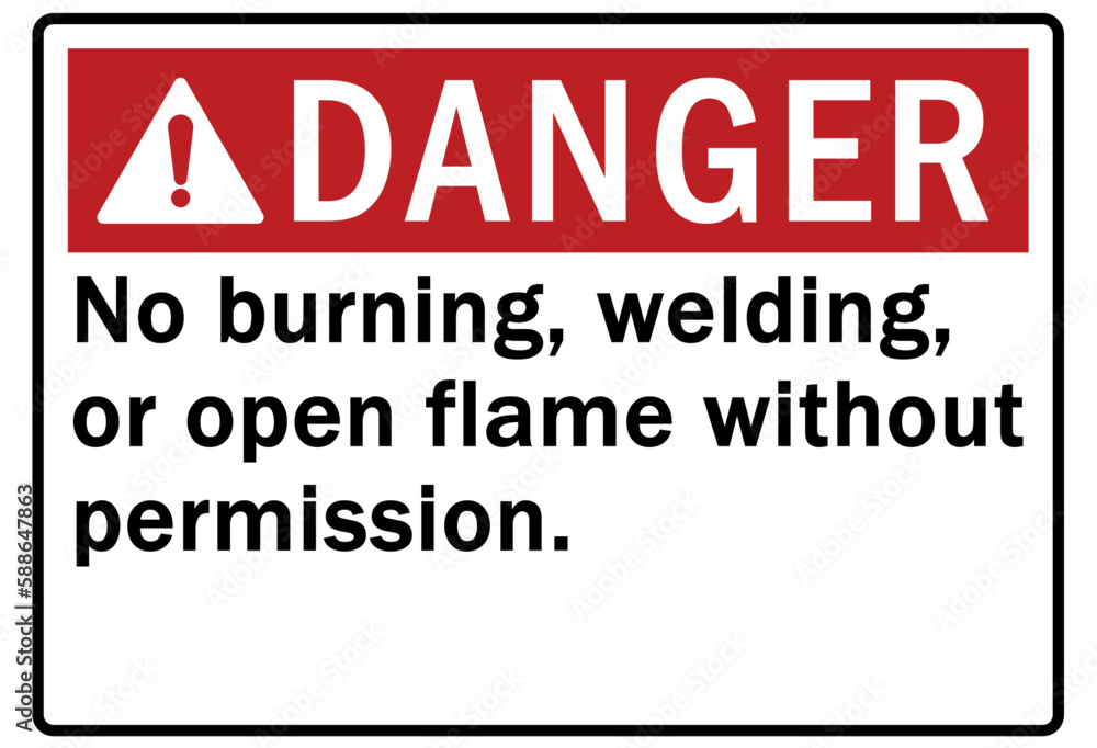 Welding hazard sign and labels o burning, welding, or open flame without permission