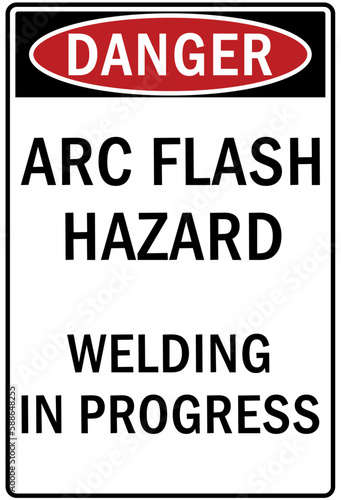 Welding hazard sign and labels arc flash hazard. Welding in progress