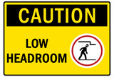 Watch your head warning sign and labels low headroom