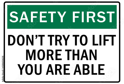 Lifting safety sign and labels don't try to lift more than you are able