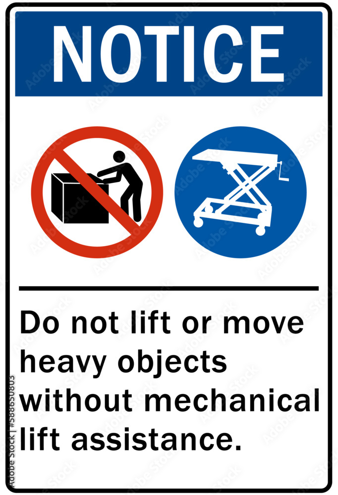 Lifting safety sign and labels do not lift or move heavy object without mechanical lift assistance Lifting safety sign and labels do not lift or move heavy object without mechanical lift assistance