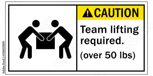 Lifting safety sign and labels team lifting required (over 50 lbs)