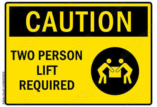 Lifting safety sign and labels two person lift required