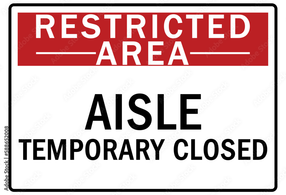 Keep aisle clear sign and labels aisle temporary closed