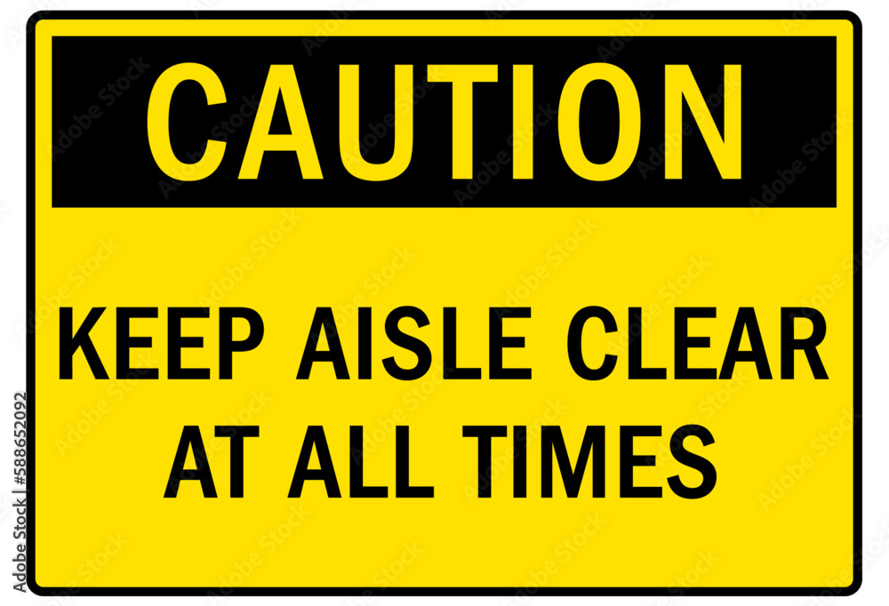 Keep aisle clear sign and labels keep aisle clear at all times Keep aisle clear sign and labels keep aisle clear at all times