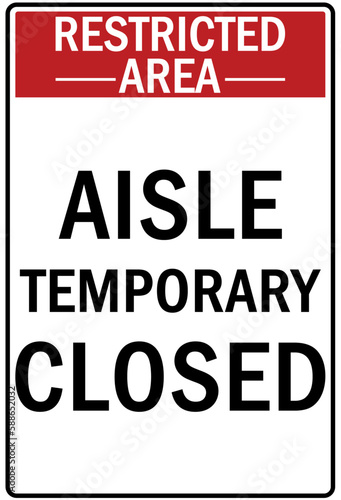 Keep aisle clear sign and labels aisle temporary closed