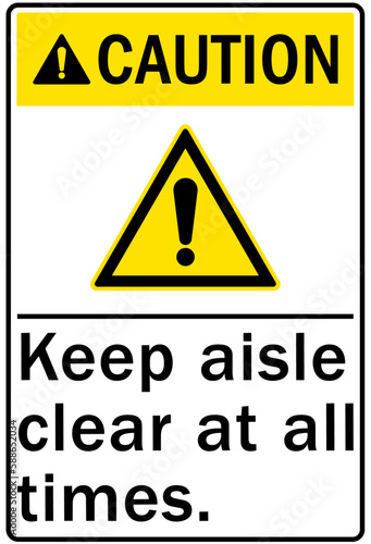 Keep aisle clear sign and labels keep aisle clear at all times