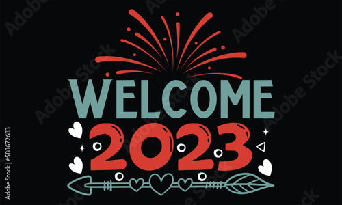 Welcome 2023 - Father s Day T Shirt Design  Hand drawn lettering and calligraphy  Cutting Cricut and Silhouette  svg file  poster  banner  flyer and mug.