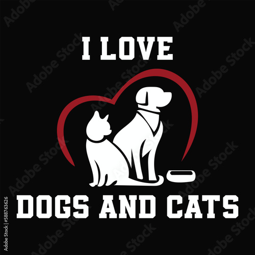 I love dogs And Cats t-shirt vector design, custom t-shirt vector design, typography t-shirt design vector, abstract t-shirt design vector.