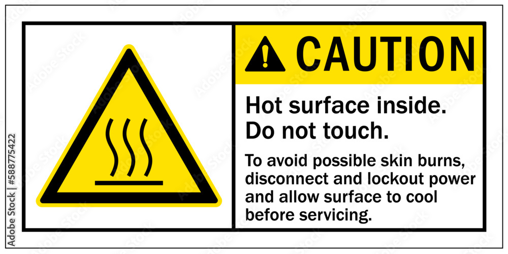 Hot warning sign and labels hot surface inside. Do not touch. To avoid possible skin burns, disconnect and lockout power and allow surface to cool before servicing Hot warning sign and labels hot surface inside. Do not touch. To avoid possible skin burns, disconnect and lockout power and allow surface to cool before servicing