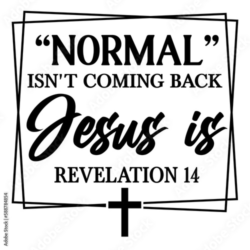 Normal Isn't Coming Back But Jesus Is Revelation 14