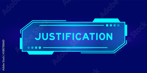 Futuristic hud banner that have word justification on user interface screen on blue background
