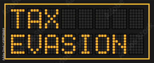 Orange color led banner in word tax evasion on black background