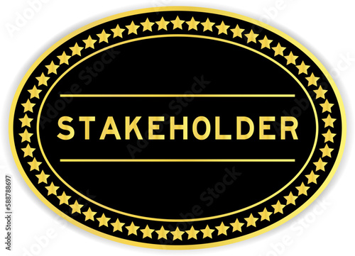 Gold and black color oval label sticker with word stakeholder on white background