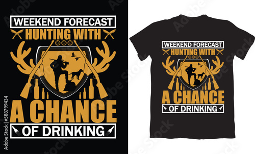  WEEKEND FORCAST HUNTING WITH A CHANGE OF DRINKING-T-SHIRT DESIGN GRAPHIC