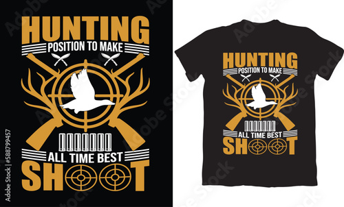 HUNTING POSITION TO MAKE ALL TIME BEST SHOOT-T-SHIRT DESIGN GRAPHIC