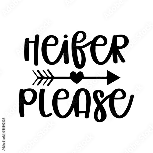 Heifer Please