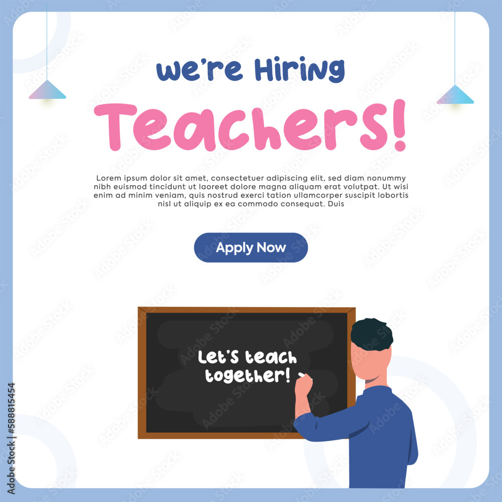 We are hiring teacher. We're hiring teacher for classroom and students