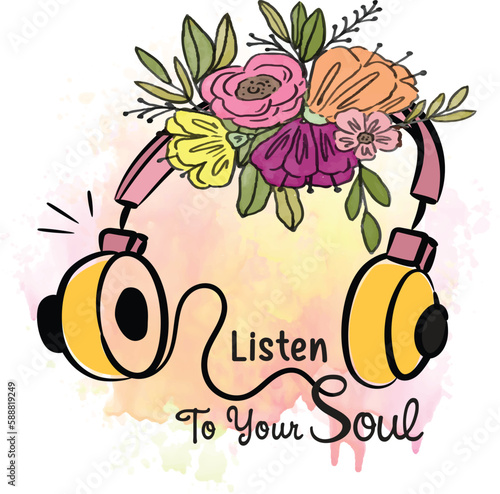 Listen to your soul motivational quote design with floral headphone illustration, positivity and self motivated typography tshirt design or for other uses like poster, sticker, card, mug etc. (ID: 588819249)