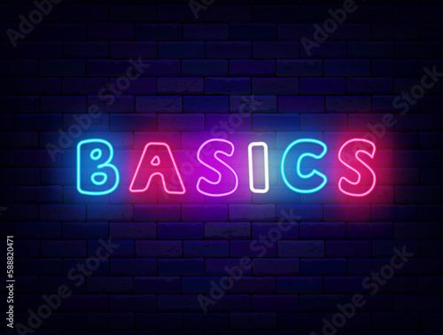 Basics neon label. Colorful word on brick wall. Event poster template. Education concept. Vector stock illustration