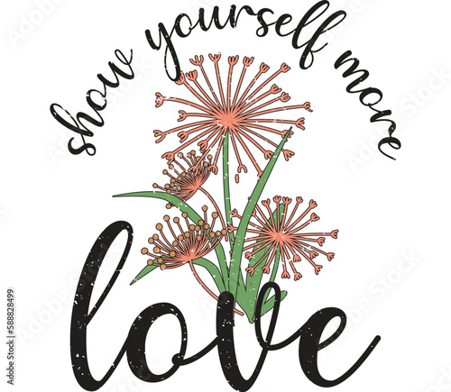 Show yourself more love motivational typography quote design, positivity typography tshirt design or for other uses like poster, sticker, card, mug etc. (ID: 588828499)