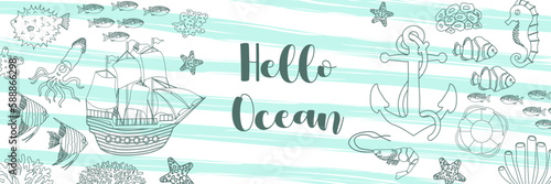 Vector ocean illustration with ship,lifebuoy,anchor,squid,fish,corals. Hello ocean - modern lettering.Underwater marine animals.Design for banner,flyer,postcard, website design,t-shirt,poster