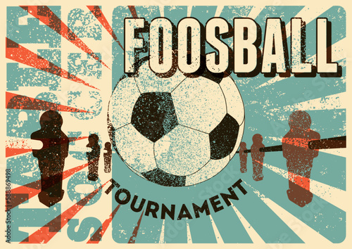 Foosball Table Soccer Tournament typographical vintage grunge style poster design. Retro vector illustration.