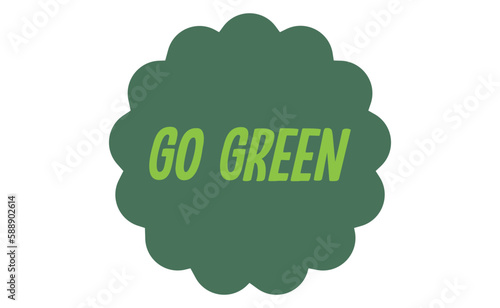 Go Green emblem. Eco-friendly slogan. Lettering style, environmental message.