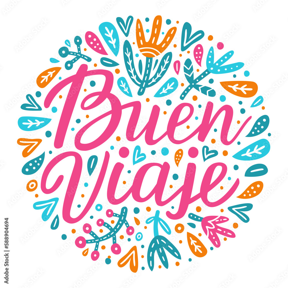 Have a nice trip hand drawn lettering inscription in Spanish language. Flower, leaves colorful background. Floral design for pillow, textile, embroidery, clothes print. EPS 10 vector illustration.