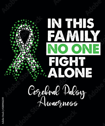 in this family, no one fights alone cerebral palsy awareness, cancer awareness shirt print template, vector clipart green ribbon photo