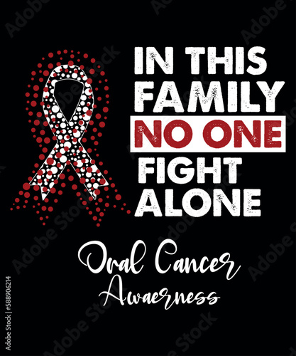 in this family no one fight alone Oral Cancer Awareness,  cancer awareness shirt print template, vector clipart ribbon