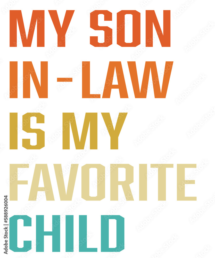 Vetor De My Son In Law Is My Favorite Child Svg Png My Son in Law Is vetor-de-my-son-in-law-is-my-favorite-child-svg-png-my-son-in-law-is