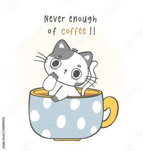 cute cat in coffee cup cartoon, animal character doodle hand drawing illustration.