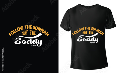 Follow the sunnah Typographic Tshirt Design - T-shirt Design For Print Eps Vector.eps