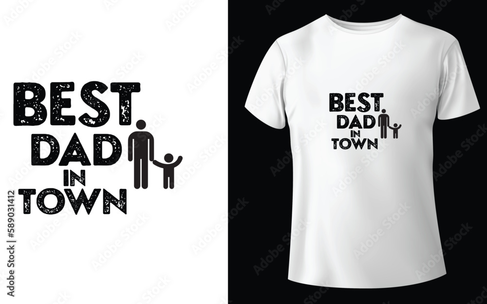 BEST DAD IN TOWN Typographic Tshirt Design - T-shirt Design For Print Eps Vector.eps BEST DAD IN TOWN Typographic Tshirt Design - T-shirt Design For Print Eps Vector.eps
