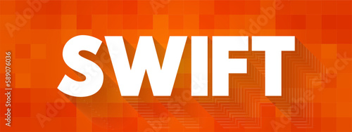 SWIFT messaging network is a component of the global payments system, text concept background