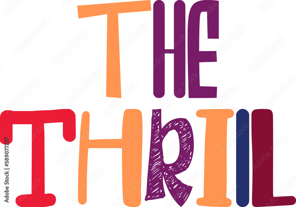 The Thrill Hand Lettering Illustration for Newsletter, Logo, Motion Graphics, Decal The Thrill Hand Lettering Illustration for Newsletter, Logo, Motion Graphics, Decal