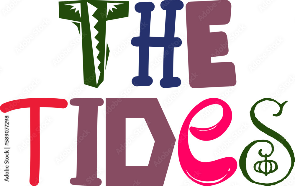 The Tides Typography Illustration for Sticker , T-Shirt Design, Packaging, Book Cover The Tides Typography Illustration for Sticker , T-Shirt Design, Packaging, Book Cover
