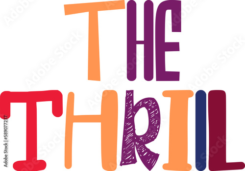 The Thrill Hand Lettering Illustration for Newsletter, Logo, Motion Graphics, Decal
