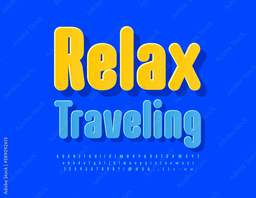 Vector bright poster Relax Traveling. Blue Sticker Font. Creative Alphabet Letters, Numbers and Symbols set