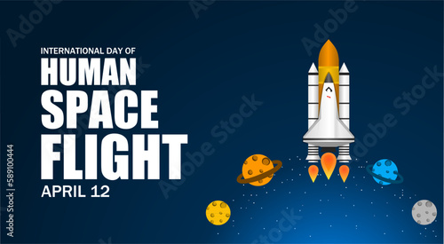 International day of human space flight theme template. Vector illustration. Suitable for Poster, Banners, background and greeting card. 