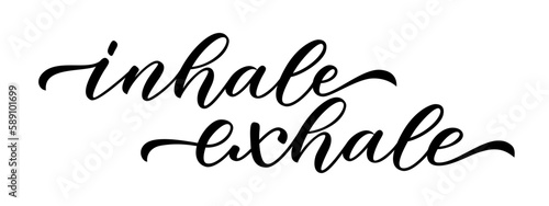 INHALE EXHALE. Inspiration meditation quote. Brush Calligraphy text just breathe, inhale exhale, keep calm and relax. Design print for girls t shirt, tee, poster. Yoga. Vector illustration.