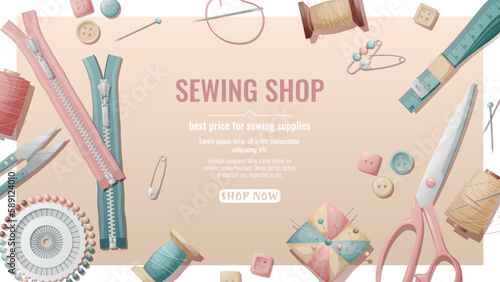 Sewing shop banner with seamstress working tools. Sewing accessories, handicraft, hobby.
