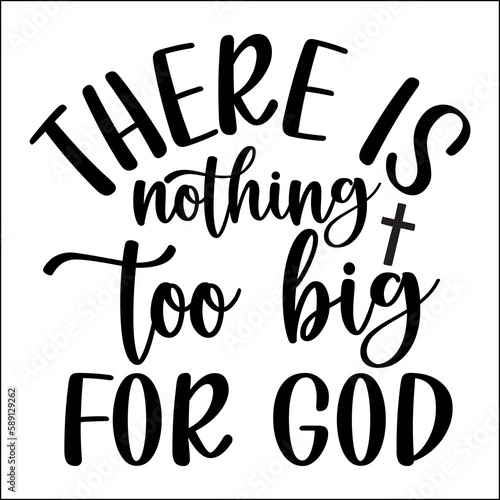 there is nothing too big for god SVG
