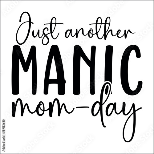 Just another manic mom day SVG