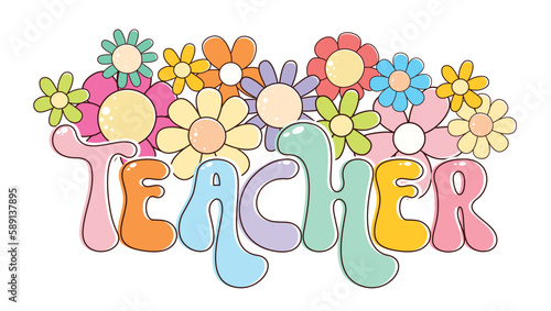 Teacher text with groovy flowers, happy teacher day